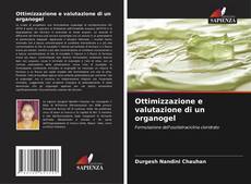 Ottimizzazione e valutazione di un organogel的封面