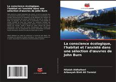 Buchcover von La conscience écologique, l'habitat et l'anxiété dans une sélection d'œuvres de John Burn