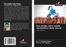 Bookcover of Uno studio sulla salute riproduttiva delle donne