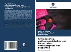 Обложка Glykämisches, anthropometrisches und körperliches Aktivitätsprofil von Studenten