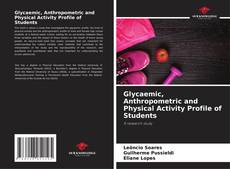 Capa do livro de Glycaemic, Anthropometric and Physical Activity Profile of Students 