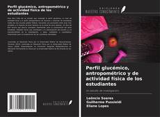 Copertina di Perfil glucémico, antropométrico y de actividad física de los estudiantes