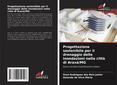 Bookcover of Progettazione sostenibile per il drenaggio delle inondazioni nella città di Araxá/MG