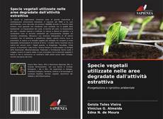 Specie vegetali utilizzate nelle aree degradate dall'attività estrattiva的封面