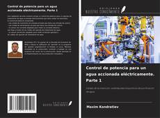 Portada del libro de Control de potencia para un agua accionada eléctricamente. Parte 1