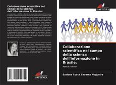 Bookcover of Collaborazione scientifica nel campo della scienza dell'informazione in Brasile: