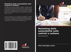 Bookcover of Marketing della sostenibilità nelle centrali a carbone