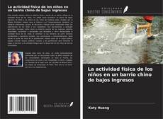 Portada del libro de La actividad física de los niños en un barrio chino de bajos ingresos