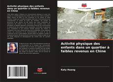 Capa do livro de Activité physique des enfants dans un quartier à faibles revenus en Chine 