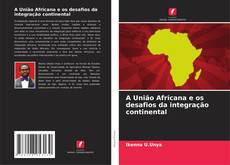 Borítókép a  A União Africana e os desafios da integração continental - hoz