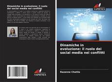 Bookcover of Dinamiche in evoluzione: il ruolo dei social media nei conflitti