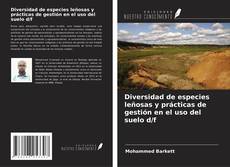 Copertina di Diversidad de especies leñosas y prácticas de gestión en el uso del suelo d/f