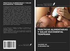 Portada del libro de PRÁCTICAS ALIMENTARIAS Y SALUD BUCODENTAL TEMPRANA