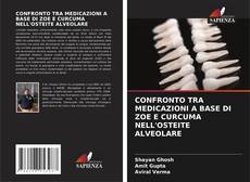 Buchcover von CONFRONTO TRA MEDICAZIONI A BASE DI ZOE E CURCUMA NELL'OSTEITE ALVEOLARE