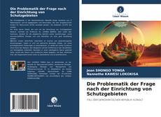 Capa do livro de Die Problematik der Frage nach der Einrichtung von Schutzgebieten 