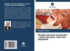 Portada del libro de Porphyromonas gingivalis : Seine Virulenz und sein Impfstoff