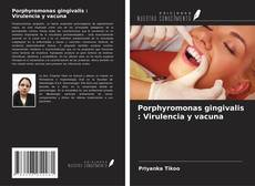 Portada del libro de Porphyromonas gingivalis : Virulencia y vacuna