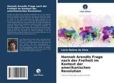 Portada del libro de Hannah Arendts Frage nach der Freiheit im Kontext der amerikanischen Revolution