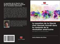 Buchcover von La question de la liberté chez Hannah Arendt dans le contexte de la révolution américaine