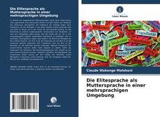 Portada del libro de Die Elitesprache als Muttersprache in einer mehrsprachigen Umgebung