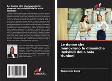 Borítókép a  Le donne che manovrano le dinamiche invisibili della sala riunioni - hoz