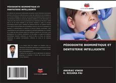 Capa do livro de PÉDODONTIE BIOMIMÉTIQUE ET DENTISTERIE INTELLIGENTE 