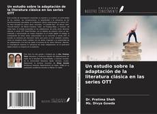 Portada del libro de Un estudio sobre la adaptación de la literatura clásica en las series OTT