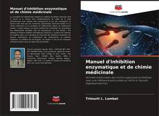 Manuel d'inhibition enzymatique et de chimie médicinale kitap kapağı