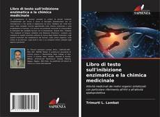 Bookcover of Libro di testo sull'inibizione enzimatica e la chimica medicinale