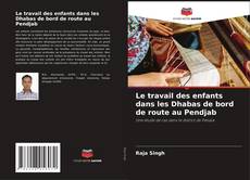 Buchcover von Le travail des enfants dans les Dhabas de bord de route au Pendjab