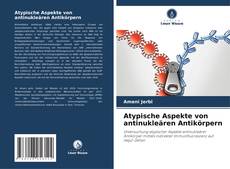 Portada del libro de Atypische Aspekte von antinukleären Antikörpern