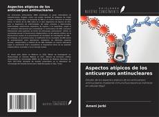 Portada del libro de Aspectos atípicos de los anticuerpos antinucleares