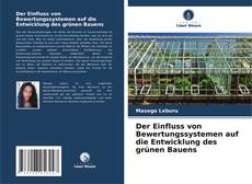 Portada del libro de Der Einfluss von Bewertungssystemen auf die Entwicklung des grünen Bauens