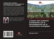 Borítókép a  L'impact des systèmes d'évaluation sur le développement de la construction écologique - hoz