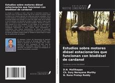 Portada del libro de Estudios sobre motores diésel estacionarios que funcionan con biodiésel de cardanol