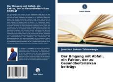 Portada del libro de Der Umgang mit Abfall, ein Faktor, der zu Gesundheitsrisiken beiträgt