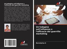 Buchcover von Un'indagine sull'influenza e l'efficacia del guerrilla marketing