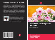 Couverture de Atividade antifúngica da pervinca