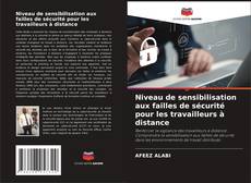 Bookcover of Niveau de sensibilisation aux failles de sécurité pour les travailleurs à distance