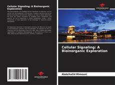 Cellular Signaling: A Bioinorganic Exploration kitap kapağı