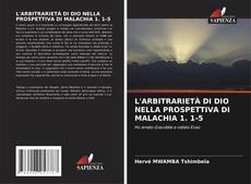 Bookcover of L'ARBITRARIETÀ DI DIO NELLA PROSPETTIVA DI MALACHIA 1. 1-5