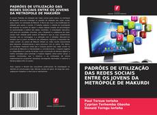 Couverture de PADRÕES DE UTILIZAÇÃO DAS REDES SOCIAIS ENTRE OS JOVENS DA METRÓPOLE DE MAKURDI