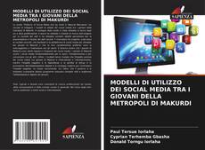 Bookcover of MODELLI DI UTILIZZO DEI SOCIAL MEDIA TRA I GIOVANI DELLA METROPOLI DI MAKURDI