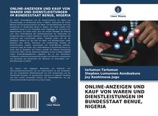 Portada del libro de ONLINE-ANZEIGEN UND KAUF VON WAREN UND DIENSTLEISTUNGEN IM BUNDESSTAAT BENUE, NIGERIA