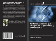 Copertina di Factores genéticos que influyen en la psicopatía y la sociopatía