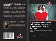 Buchcover von Il gioco nell'educazione della prima infanzia x L'inclusione: oltre la finzione