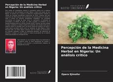 Portada del libro de Percepción de la Medicina Herbal en Nigeria: Un análisis crítico