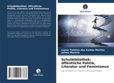 Capa do livro de Schulbibliothek: öffentliche Politik, Literatur und Feminismus 