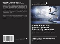 Portada del libro de Biblioteca escolar: políticas públicas, literatura y feminismo