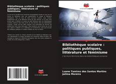 Copertina di Bibliothèque scolaire : politiques publiques, littérature et féminisme